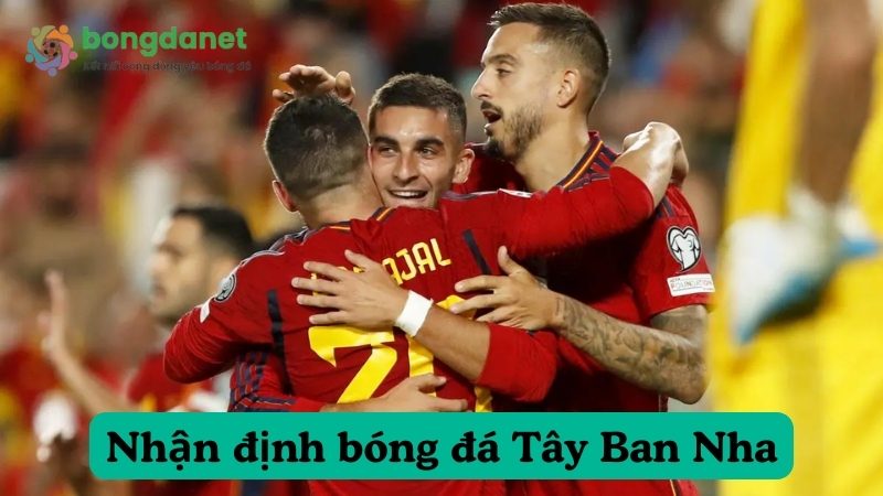 Xem nhận định bd Tây Ban Nha